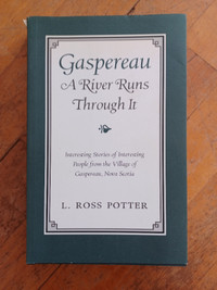 Gaspereau: A River Runs Through It by L. Ross Porter
