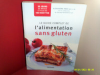 LE GUIDE COMPLET DE L'ALIMENTATION SANS GLUTEN, ALEXANDRA ANCA