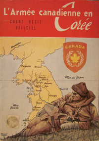 L'ARMÉE CANADIENNE EN CORÉE. (1950-1953). COURT RÉCIT OFFICIEL.