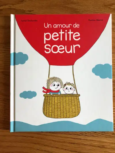 LIVRE ENFANT * UN AMOUR DE PETITE SŒUR * ASTRIDE DESBORDES, View more