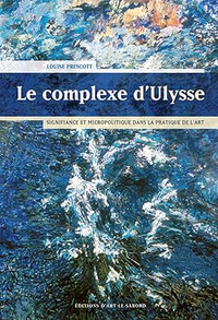 Le complexe d'Ulysse - Signifiance &.. dans la pratique de l'art