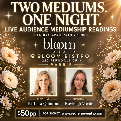 MEDIUMS LIVE IN BARRIE, FRIDAY APRIL 24th, 7-9PM at BLOOM BISTRO, View more