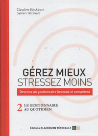 Gérez mieux, stressez moins vol. 2 La Gestion du temps