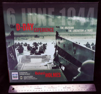 The D-Day Experience, 6 June 1944 Book by Richard Holmes