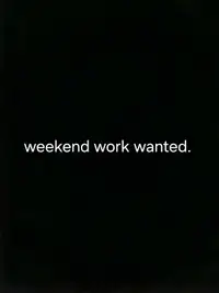 Weekend work wanted 