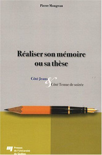 Réaliser son mémoire ou sa thèse Pierre Mongeau