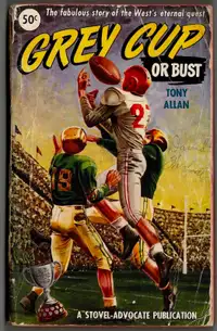 Grey Cup Or Bust (1954) by Tony Allan