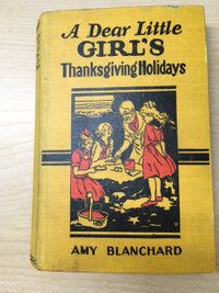 A DEAR LITTLE GIRL’S THANKSGIVING HOLIDAY ..AMY E. BLANCHARD