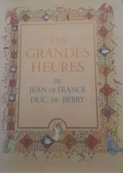 LES GRANDES HEURES de JEAN DE FRANCE DUC DE BERRY, View more