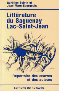 LITTÉRATURE DU SAGUENAY-LAC SAINT-JEAN. PAR AURÉLIEN BOIVIN.