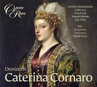 Caterina Cornaro (Donizetti) : 2 CDs + libretto. Opera Rara