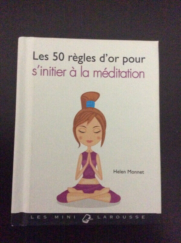Les 50 règles d'or pour s'initier à la méditation Helen Monnet dans Manuels  à Ville de Montréal