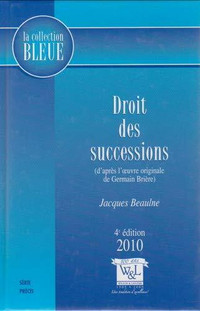 Droit des successions 4e édition J. Beaulne, originale G. Brière