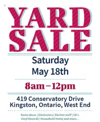 Garage Sale  419 Conservatory Kingston ON  May 18th