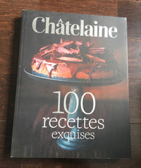 Livre de recettes "Châtelaine : 100 recettes exquises"