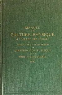 Antiquité 1942  Livre d'école. Manuel de culture physique Québec