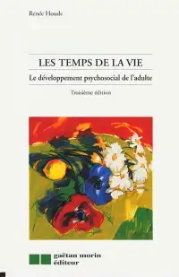 Les temps de la vie, Le développement psychosocial... 3e édition