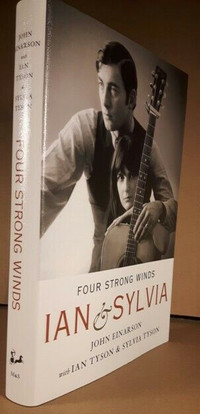Four Strong Winds: Ian & Sylvia by John Einarson,