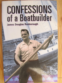 CONFESSIONS OF A BOATBUILDER by James Rosborough – 2000