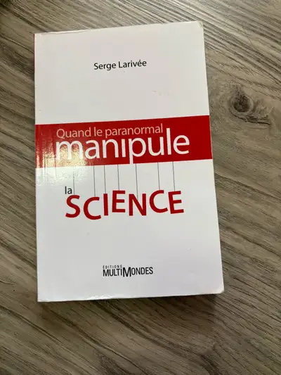 Livre serge larivee quand le paranormal manipule la science , View more