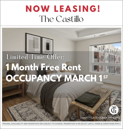 TRINITY GATE CONDOS PHASE 3: THE CASTILLO - NOW LEASING! Brand New Building - Be the first tenant in...