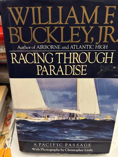Racing Through Paradise: A Pacific Passage $20, William Buckley, View more