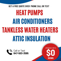 Attic Insulation Tankless Water Heaters AC Heat Pumps $0 DOWN