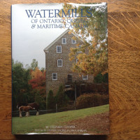 Watermills of Ontario, Quebec & Maritime Canada