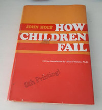 How Children Learn & How Children Fail by John Holt - hardcover