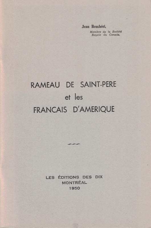RAMEAU DE SAINT-PÈRE ET LES FRANÇAIS D'AMÉRIQUE. PAR J. BRUCHÉSI in Other in Québec City