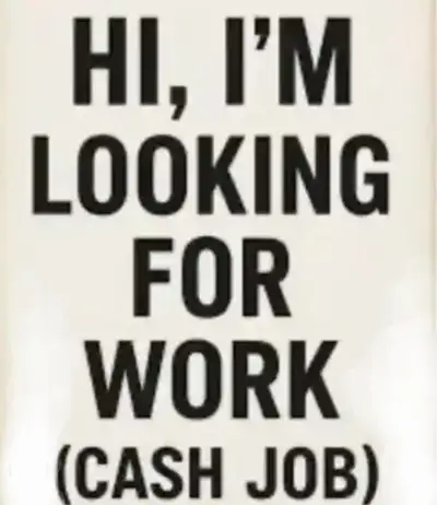 Looking for CASH JOB asap!, View more