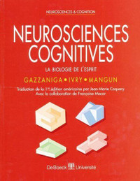 Neurosciences cognitives La biologie de l'esprit