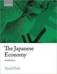The Japanese Economy, 3rd Edition by David Flath