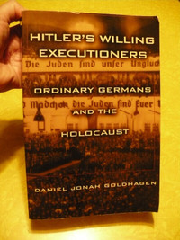 HITLER'S WILLING EXECUTIONERSORDINARY GERMANS AND THE HOLOCAUST