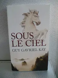 SOUS LE CIEL ( GUY GAVRIEL KAY )