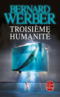 Livre Troisième humanité #01 Bernard Weber