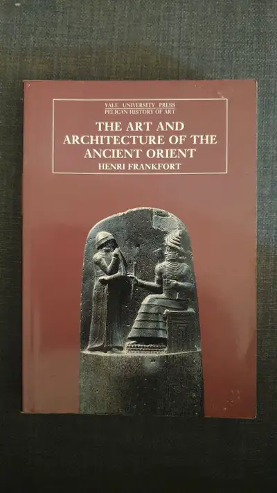 The art and architecture of the ancient orient, Henri Frankfort, Voir plus