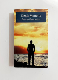 Roman - Denis Monette - PAR UN SI BEAU MATIN - Livre de poche