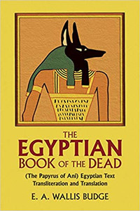 The Egyptian Book of the Dead (The Papyrus of Ani) Wallis Budge