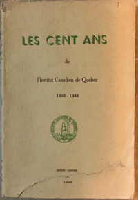 Les cent ans de l’institut canadien à  Québec 