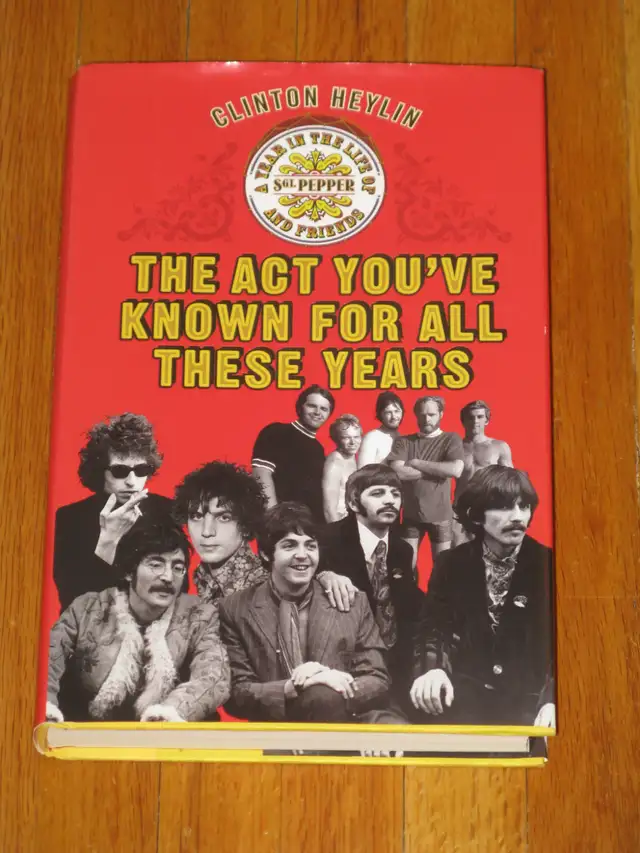 The Act You've Known For All These Years Beatles Clinton Heylin