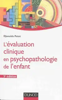L'évaluation clinique en psychopathologie de l'enfant, 3e éd.