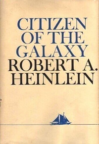 CITIZEN OF THE GALAXY by Robert Heinlein (Sci-fi Novel)