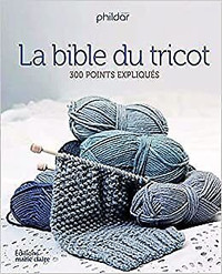 LA BIBLE DU TRICOT 300 POINTS EXPLIQUÉS  ÉTAT NEUF TAXE INCLUSE