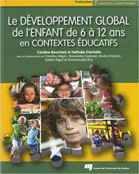 Le développement global de l'enfant de 6 à 12 ans... 1re édition