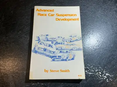 Advanced Race Car Suspension Development by Steve Smith Contains tech information about race car cha...