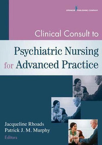 Clinical Consult to Psychiatric Nursing for... 9780826195951