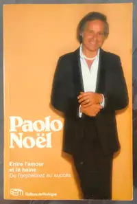 Paolo Noël- Entre l’amour et la haine, de l’orphelinat au succès