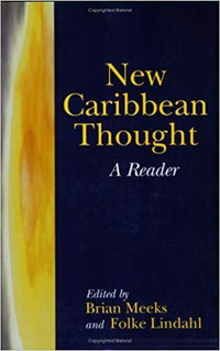 New Caribbean Thought, A Reader by Brian Meeks Folke and Lindahl