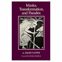 MASKS, TRANSFORMATION, AND PARADOX: Mask Iconography